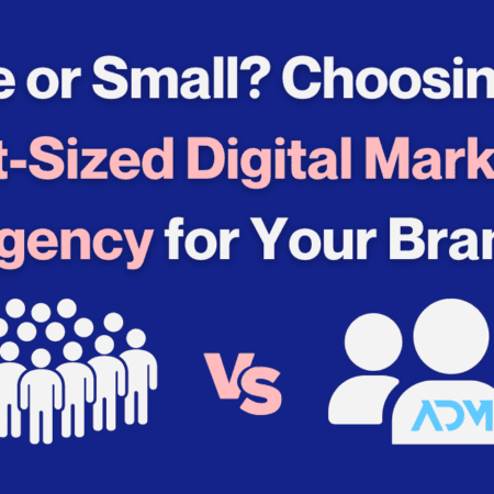 Choosing the right size digital marketing agency